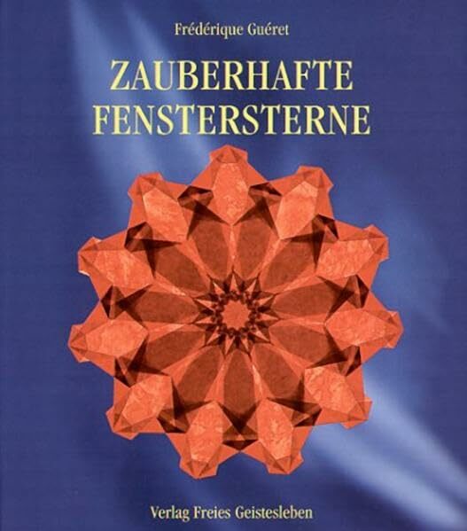 Zauberhafte Fenstersterne: Aus Seidenpapier Zauberhafte Fenstersterne: Aus Seidenpapier