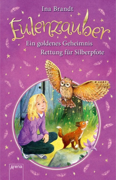 Eulenzauber. Ein goldenes Geheimnis. Rettung für Silberpfote.