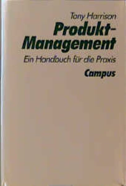 Produkt-Management: Ein Handbuch für die Praxis
