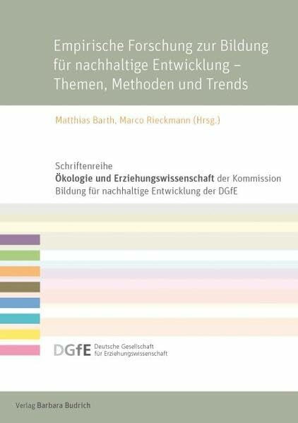 Empirische Forschung zur Bildung für nachhaltige Entwicklung - Themen, Methoden und Trends (Schriftenreihe „Ökologie und Erziehungswissenschaft“ der ... für Erziehungswissenschaft (DGfE))