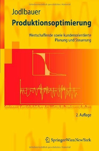 Produktionsoptimierung: Wertschaffende sowie kundenorientierte Planung und Steuerung