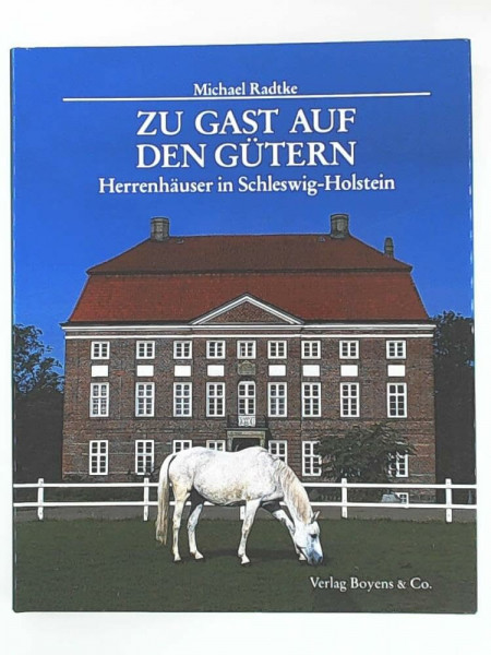 Zu Gast auf den Gütern: Schleswig-Holsteins Herrenhäuser