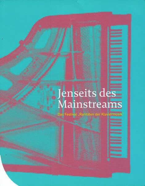 Jenseits des Mainstreams: Das Festival „Raritäten der Klaviermusik“