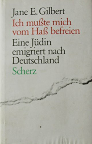 Ich musste mich vom Hass befreien. Eine Jüdin emigriert nach Deutschland. Ein Lebensbericht