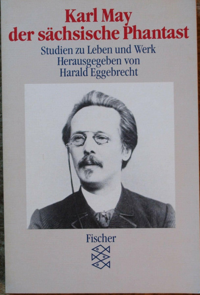 Karl May - der sächsische Phantast: Studien zu Leben und Werk