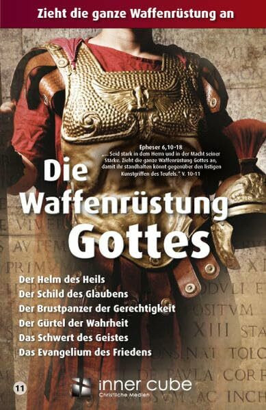 Die Waffenrüstung Gottes: Zieht die ganze Waffenrüstung an