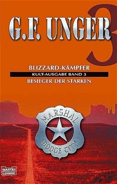 Band 3 - Blizzard-Kämpfer/Besieger der Starken: Zwei Romane in e. Bd. (G. F. Unger Bestseller. Bastei Lübbe Taschenbücher)