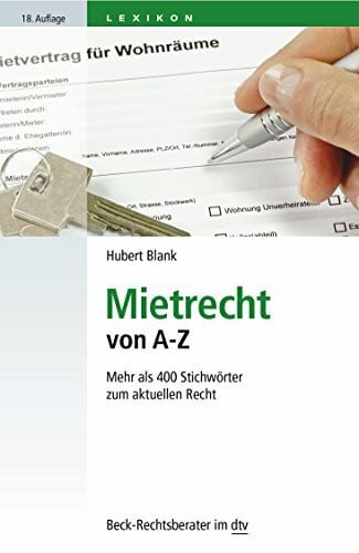 Mietrecht von A - Z: Für Mieter und Vermieter, Verwalter, Makler und Juristen (dtv Beck Rechtsberater)