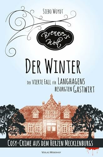 Der Winter: Der vierte Fall für Langhagens besorgten Gastwirt (Brenner's Welt)