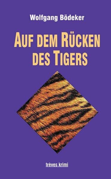 Auf dem Rücken des Tigers: Kriminalroman (trèves krimi)