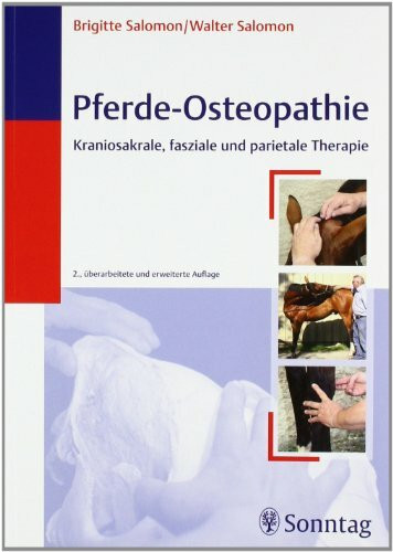 Pferde-Osteopathie: Kraniosakrale, fasziale und parietale Therapie