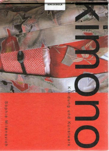 Kimono: Kleidung und Kunstwerk