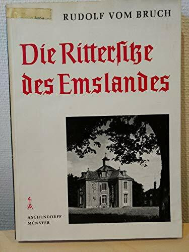 Die Rittersitze des Emslandes. 23 Abb., 47 Abb. auf Taf