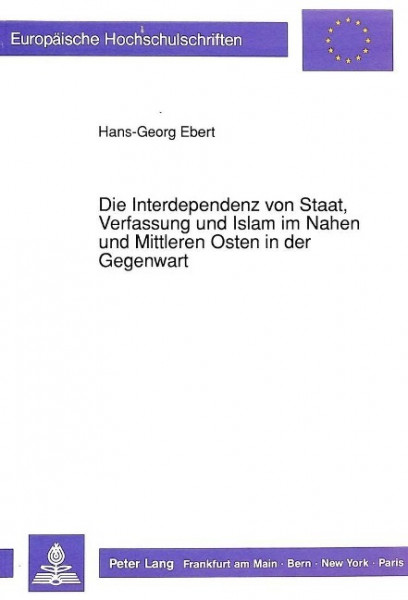 Die Interdependenz von Staat, Verfassung und Islam im Nahen und Mittleren Osten in der Gegenwart