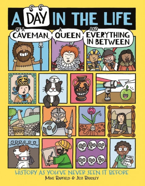 A Day in the Life of a Caveman, a Queen and Everything In-between
