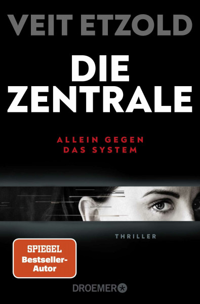 Die Zentrale: Allein gegen das System. Thriller | SPIEGEL Bestseller-Autor | »Etzold zeigt die Finanzwelt wie sie ist: Hochspannend!« - „Mr Dax“ Dirk Müller (Die Laura-Jacobs-Reihe, Band 2)