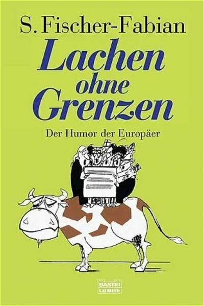 Lachen ohne Grenzen. Der Humor der Europäer. (Sachbuch. Bastei Lübbe Taschenbücher)