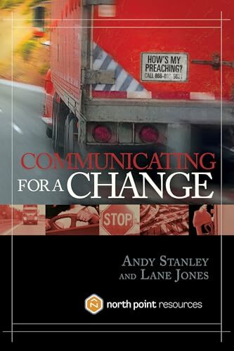 Communicating for a Change: Seven Keys to Irresistible Communication (North Point Resources) Communicating for a Change: Seven Keys to Irresistible Communication (North Point Resources)