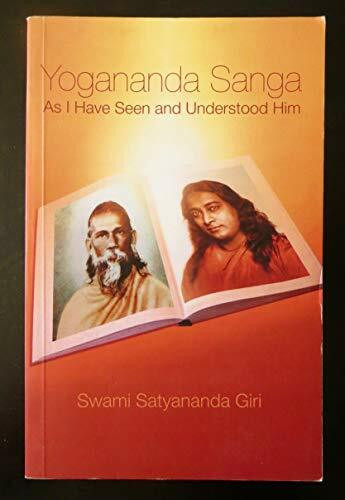 Yogananda Sanga As I Have Seen and Understood Him
