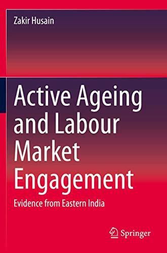 Active Ageing and Labour Market Engagement: Evidence from Eastern India