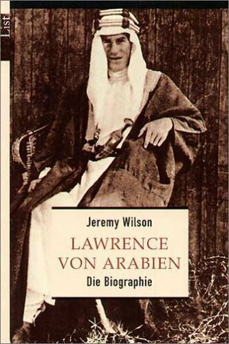 Lawrence von Arabien - Die Biographie