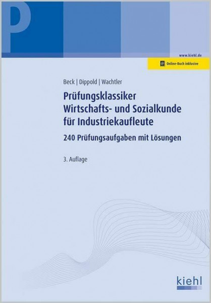 Prüfungsklassiker Wirtschafts- und Sozialkunde für Industriekaufleute: 240 Prüfungsaufgaben mit Lösungen