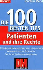 Patienten und ihre Rechte: Die 100 besten Tips (Knaur Taschenbücher. Ratgeber)