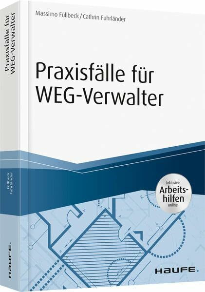 Praxisfälle für WEG-Verwalter - inkl. Arbeitshilfen online (Haufe Fachbuch)