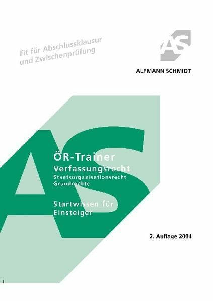 ÖR-Trainer: Verfassungsrecht, Staatsorganisationsrecht, Grundrechte (Alpmann und Schmidt - Skripte)
