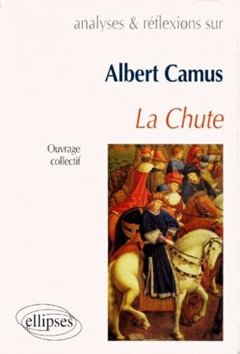 Camus, La Chute (Analyses & Réflexions)