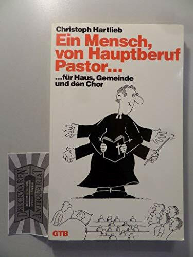 Ein Mensch, von Hauptberuf Pastor ... ... für Haus, Gemeinde und den Chor.