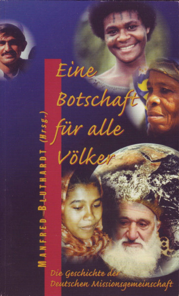 Eine Botschaft für alle Völker: Die Geschichte der Deutschen Missionsgemeinschaft