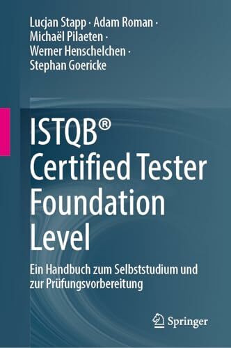 ISTQB® Certified Tester Foundation Level: Ein Handbuch zum Selbststudium und zur Prüfungsvorbereitung