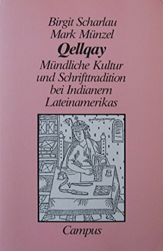 Qellgay: Mündliche Kultur und Schrifttradition bei Indianern Lateinamerikas