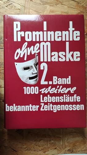 Prominente ohne Maske. - Bd. 2 1000 weitere Lebensläufe bekannter Zeitgenossen