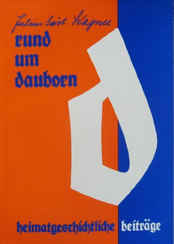 Rund um Dauborn. Heimatgeschichtliche Beiträge 1924-1941