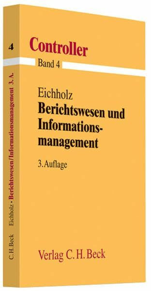 Berichtswesen und Informationsmanagement: nach dem neuen Rahmenstoffplan DIHK (Controller, Band 4)