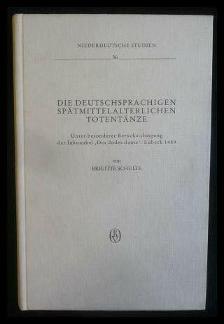 Die deutschsprachigen spätmittelalterlichen Totentänze: Unter besonderer Berücksichtigung der Inkunabel "Des dodes dantz". Lübeck 1489 (Niederdeutsche ... des Landschaftsverbandes Westfalen-Lippe)