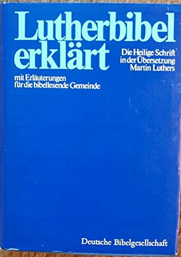 Bibelausgaben, Lutherbibel erklärt, Taschenausgabe (Nr.1783): Die Heilige Schrift in der Übersetzung von Martin Luther mit Erläuterungen... ... Erläuterungen für die bibellesende Gemeinde)