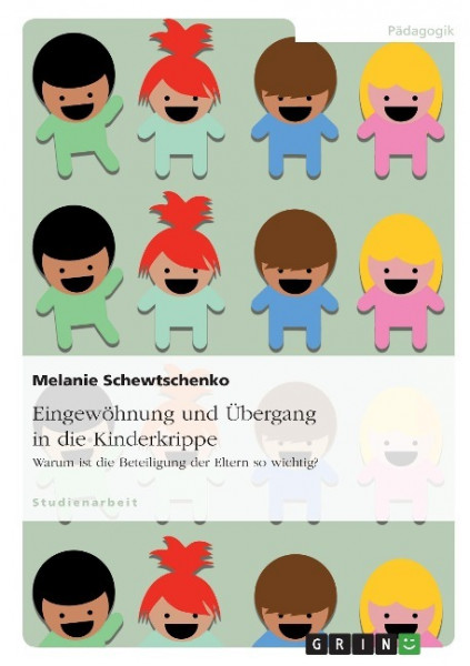 Eingewöhnung und Übergang in die Kinderkrippe