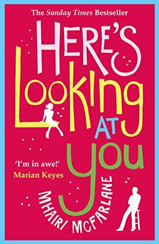 Here's Looking At You: The romantic and hilarious feel-good rom com