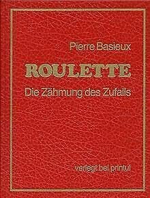 Roulette. Die Zähmung des Zufalls