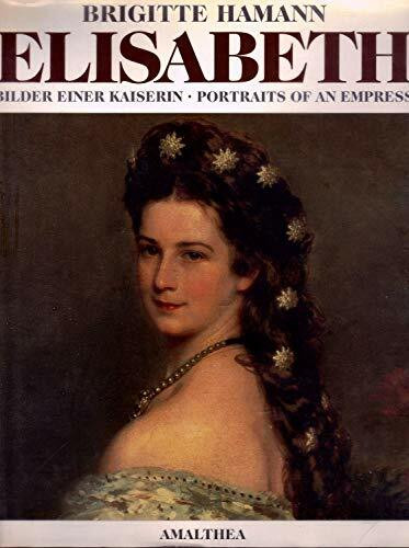 Elisabeth - Bilder einer Kaiserin /Portraits of an Empress