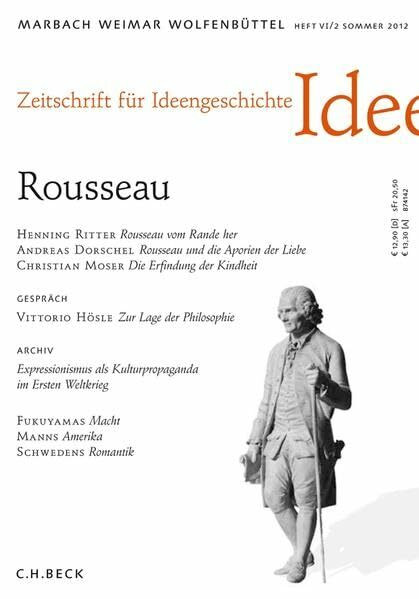 Zeitschrift für Ideengeschichte Heft VI/2 Sommer 2012: Idealist, Kanaille, Rousseau
