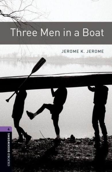 Oxford Bookworms Library: Stage 4. Three Men in a Boat