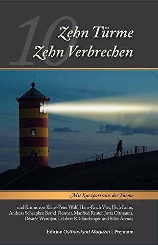 Zehn Türme – Zehn Verbrechen: Mit Kurzporträts der Türme
