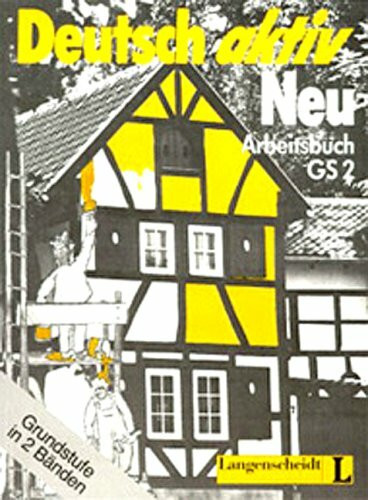 Deutsch aktiv Neu, Grundstufe in 2 Bdn., Arbeitsbuch (Deutsch Aktiv Neu - Grundstufe - Level 2)