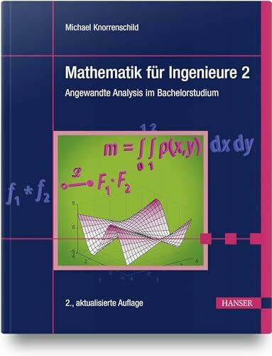 Mathematik für Ingenieure 2: Angewandte Analysis im Bachelorstudium