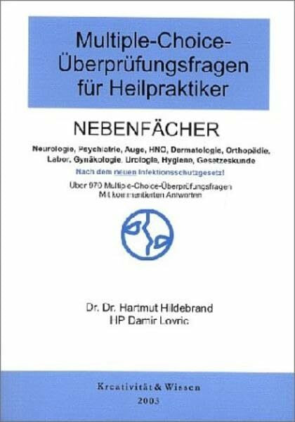 Multiple-Choice-Überprüfungfragen für Heilpraktiker, Nebenfächer: Über 900 Fragen der Gesundheitsämter zu den Nebenfächern mit kommentierten Antworten.