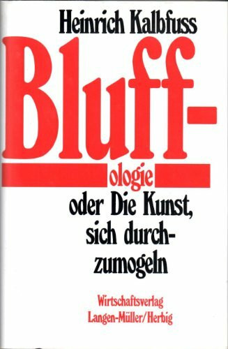 Bluffologie oder die Kunst, sich durchzumogeln